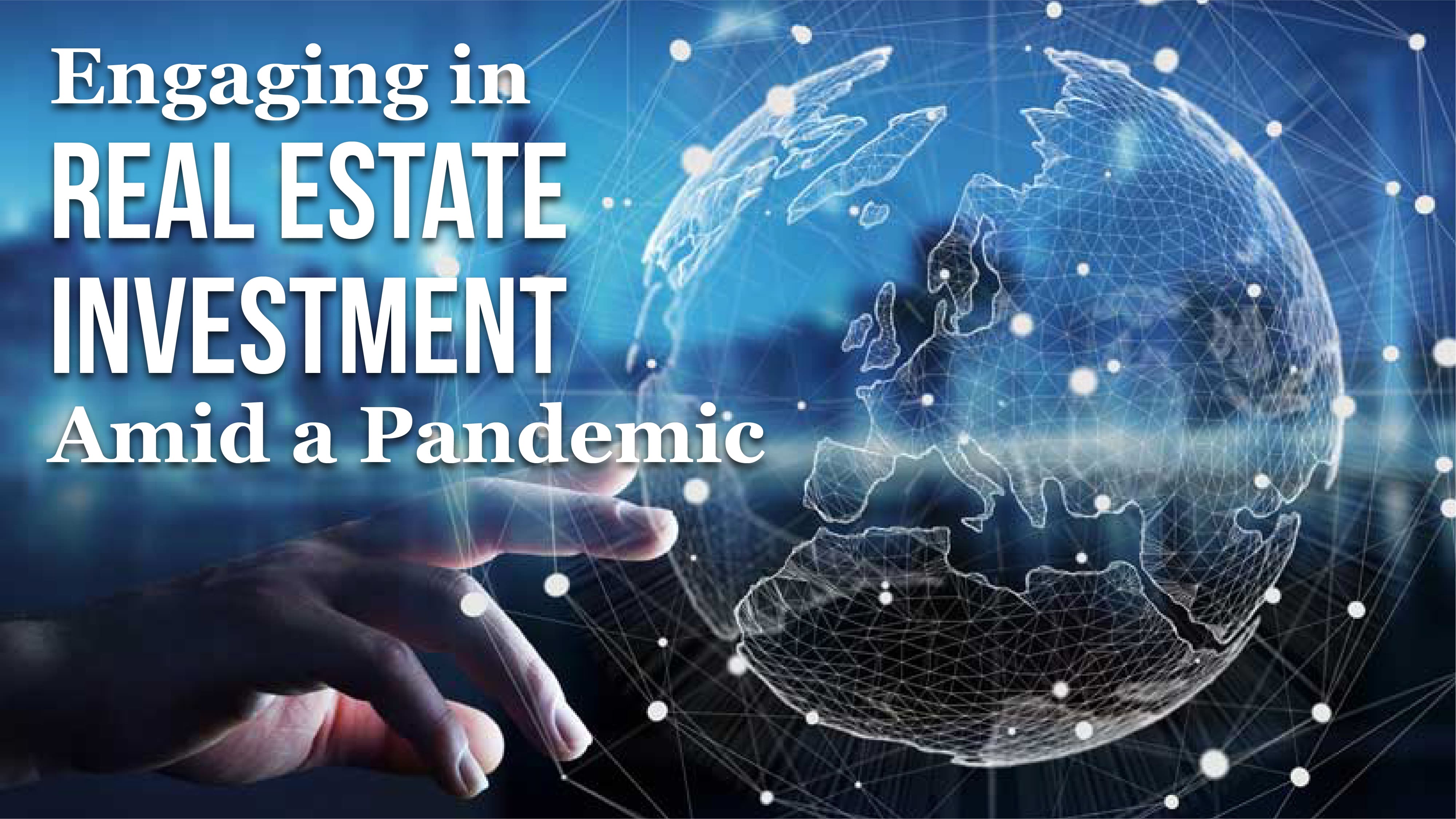 Engaging in Real Estate Investment Amid a Pandemic Cornerstone Xstate