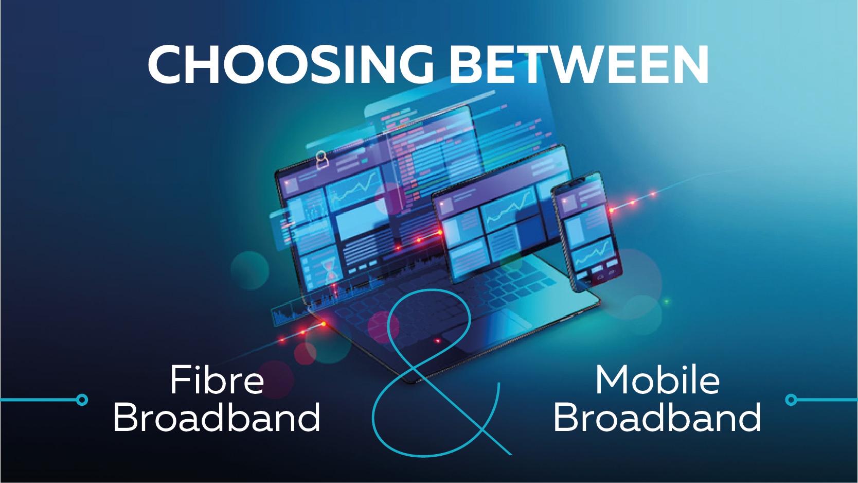 Choosing Between Mobile Broadband and Fibre Broadband