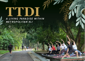 TTDI, a living paradise within metropolitan KL! 