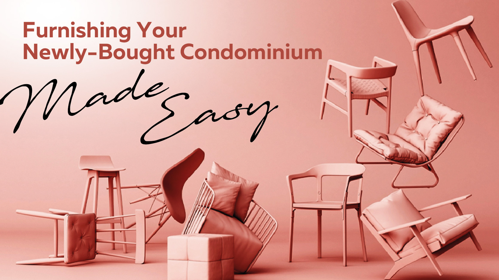 Furnishing Your Newly-Bought Condominium Made Easy