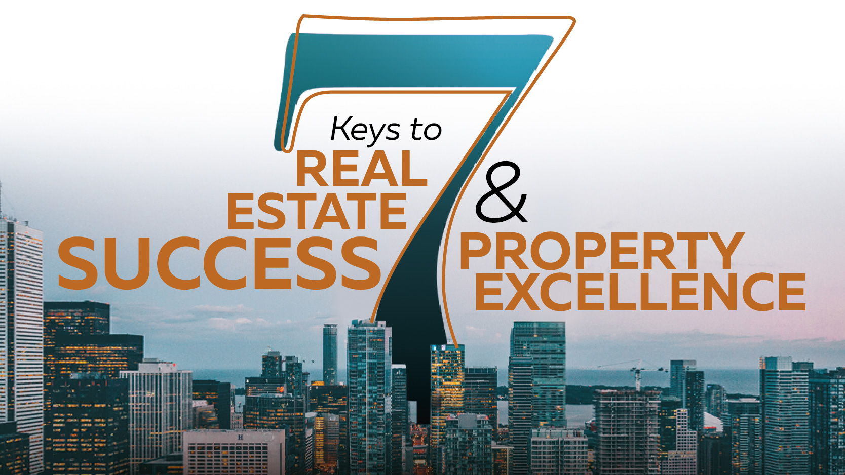 7 Keys to Real Estate Success and Property Excellence